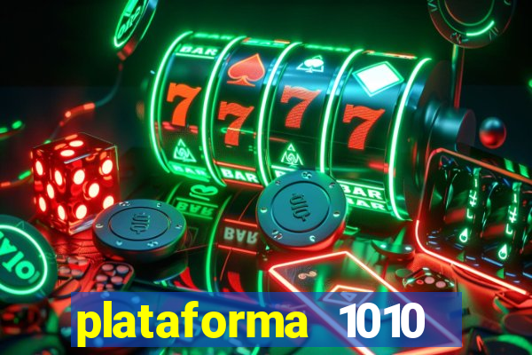 plataforma 1010 jogo do tigre